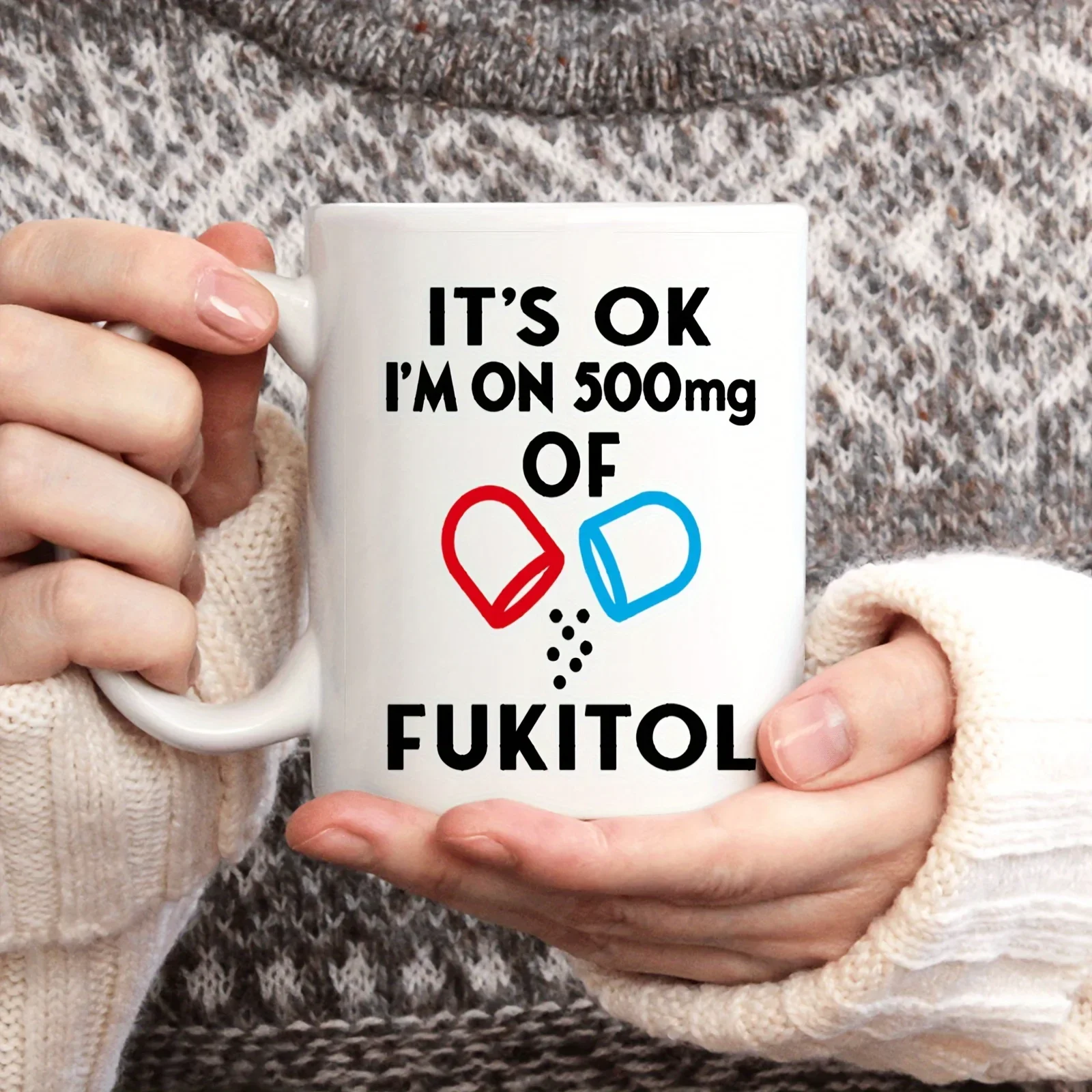 11oz Ceramic Coffee Mug | 'IT'S OK' I'M ON 500 mg' | Funny Gift for Her/Him/Wife/Husband