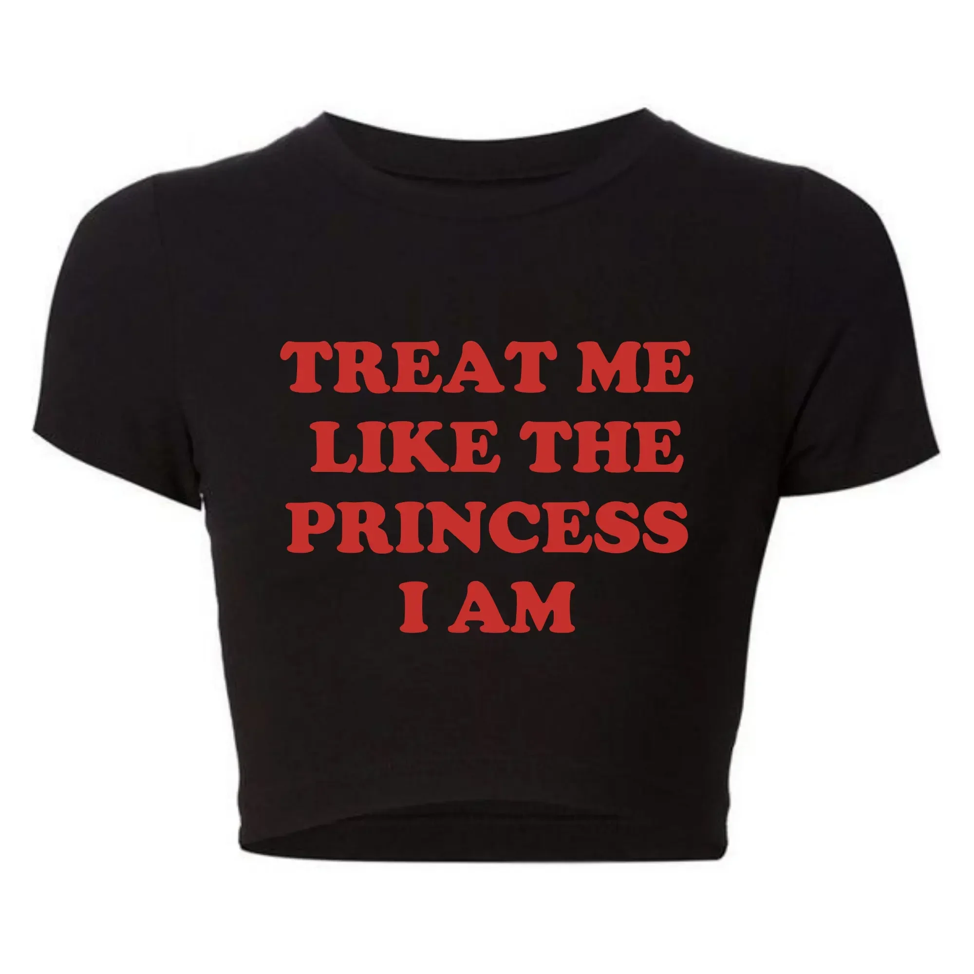 Treat Me Like The Princess I Am Funny Letters Printed Women's Crop Harajuku Baby Tee Aesthetic T Shirt Female Aesthetic Clothe
