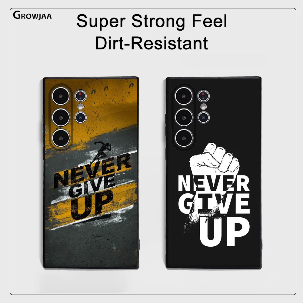 

Never Give up Phone Case Samsung Galaxy S25 S24 S22 S23 Ultra S21 S20 Plus 5G Frosted Non-Slip Full Cover Soft Case
