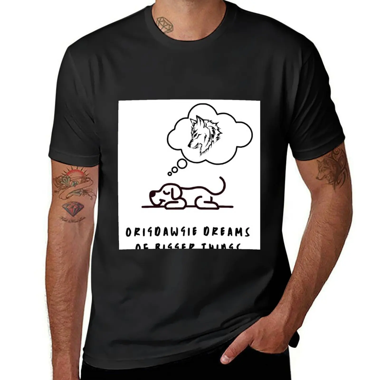 

OrigDawgie Dreams of Bigger Things T-Shirt hippie clothes cheap stuff custom t shirt Aesthetic clothing men t shirts