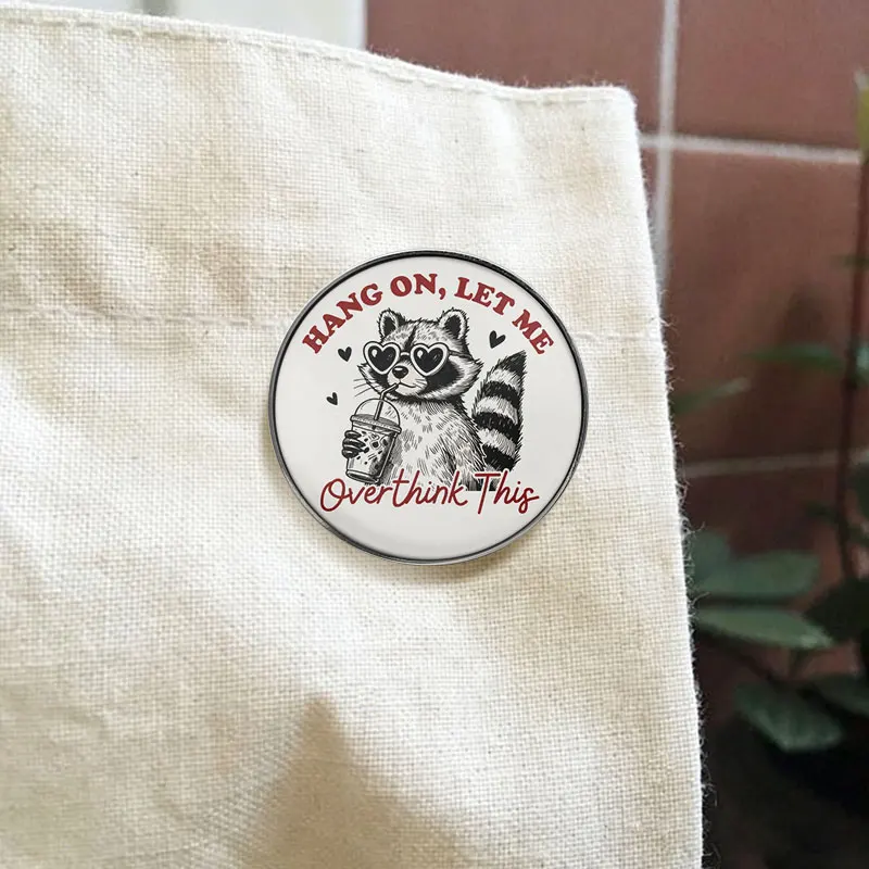 Humorous Raccoon Hang On Let Me Overthink This UV Printing Pin Heart Sunglasses Design Brooch Lapel Badge Jewelry Gift