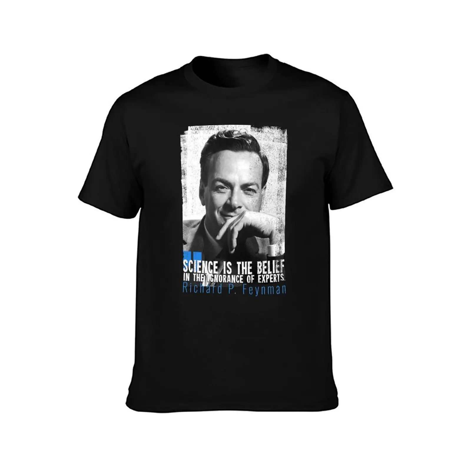 Richard Feynman - Science is the Belief in the Ignorance of Experts T-Shirt t shirts for man cotton t shirt man cotton T-shirt