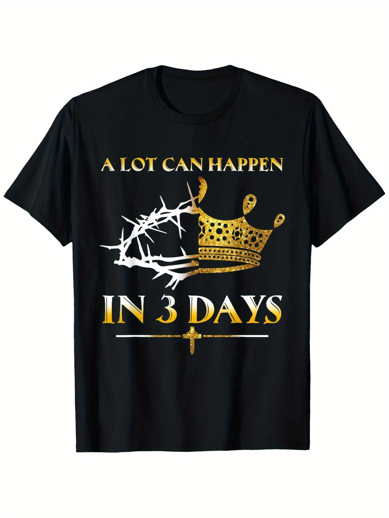 

Unisex Easter T-Shirt | 100% Cotton | 'A Lot Can Happen In 3 Days' Crown Cross Graphic | Round Neck, Regular Fit | Multi-Size