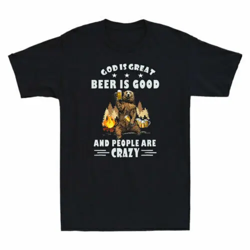 

God is great Beer is good People are Crazy Beer Drinking Shirt T-Shirt Beer Tee