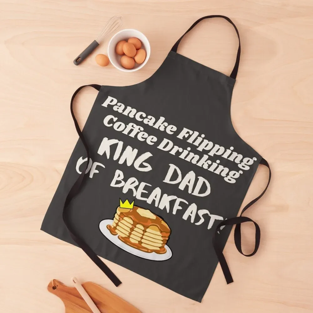 King Dad of Breakfast - Pancake and Coffee Apron Kitchen For Man restaurant accessories Woman Work Apron