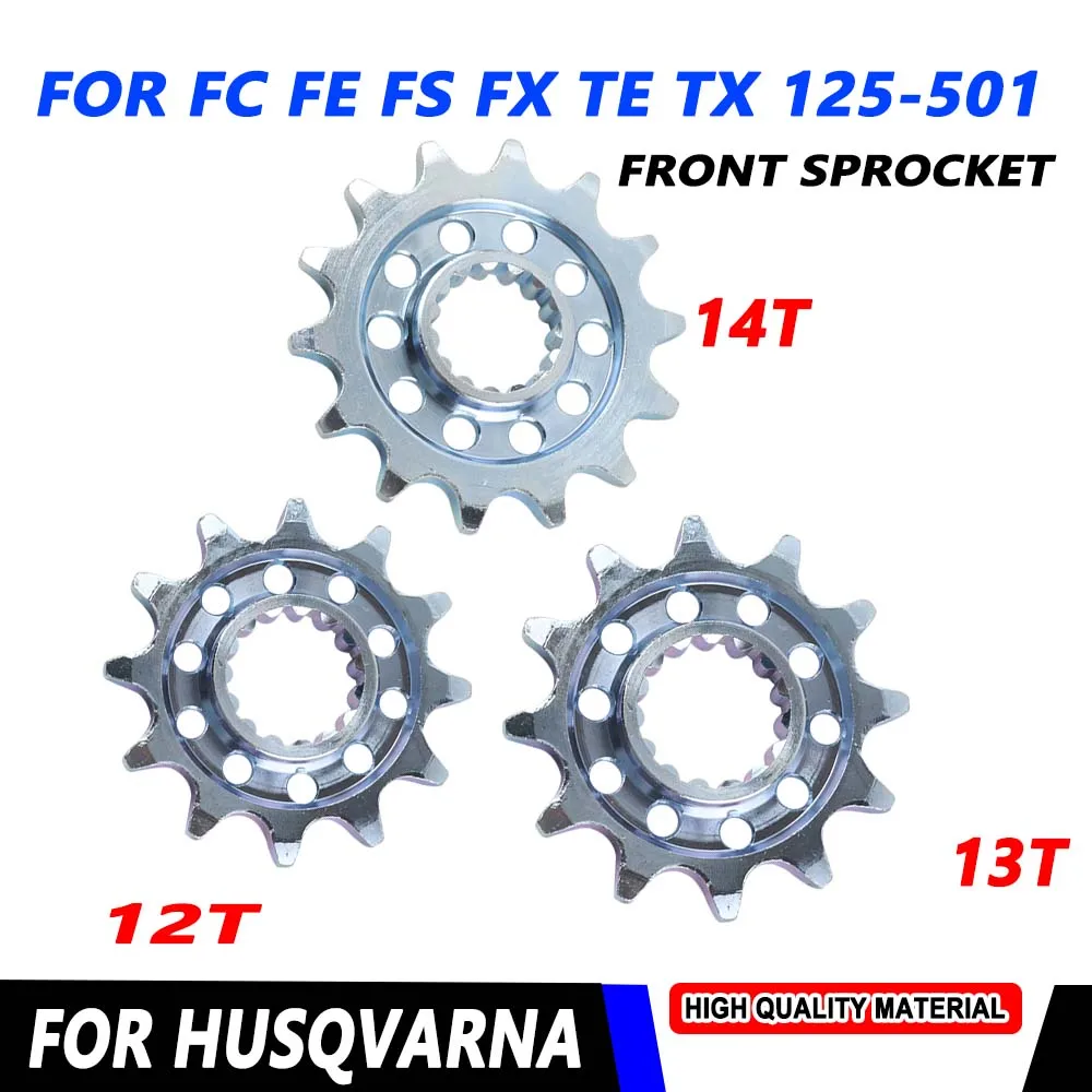 

for HUSQVARNA FC FE FS FX TE TX 125 150 150i 250 300 300i 350 450 501 Motorcycle Accessories 12T 13T 14T Tooth Front Sprocket