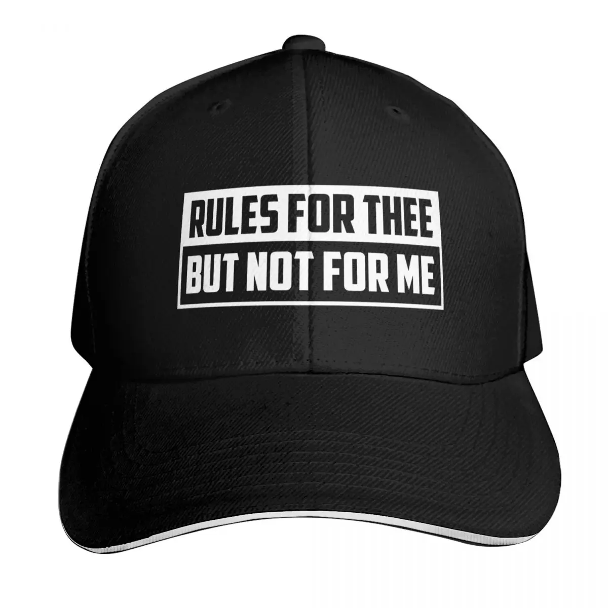 Rules For Thee, But Not For Me Baseball Cap Moisture Wicking Quick Dry Curved Brim Classic Fit Low Profile Unstructured