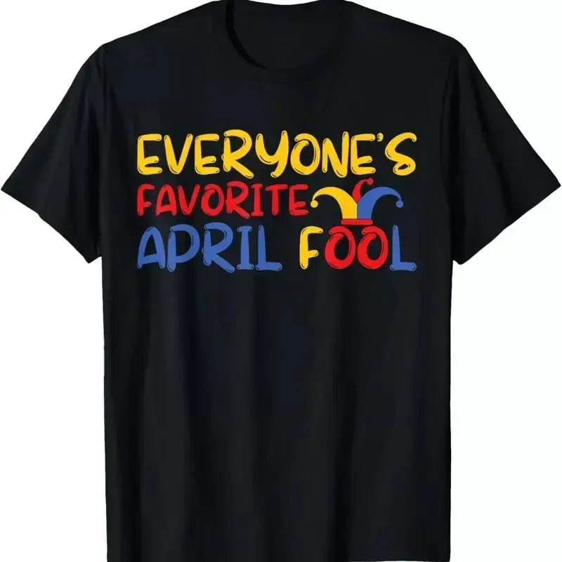 Everyone's Favorite April Fool Happy Fools' Day Prank T Shirt
