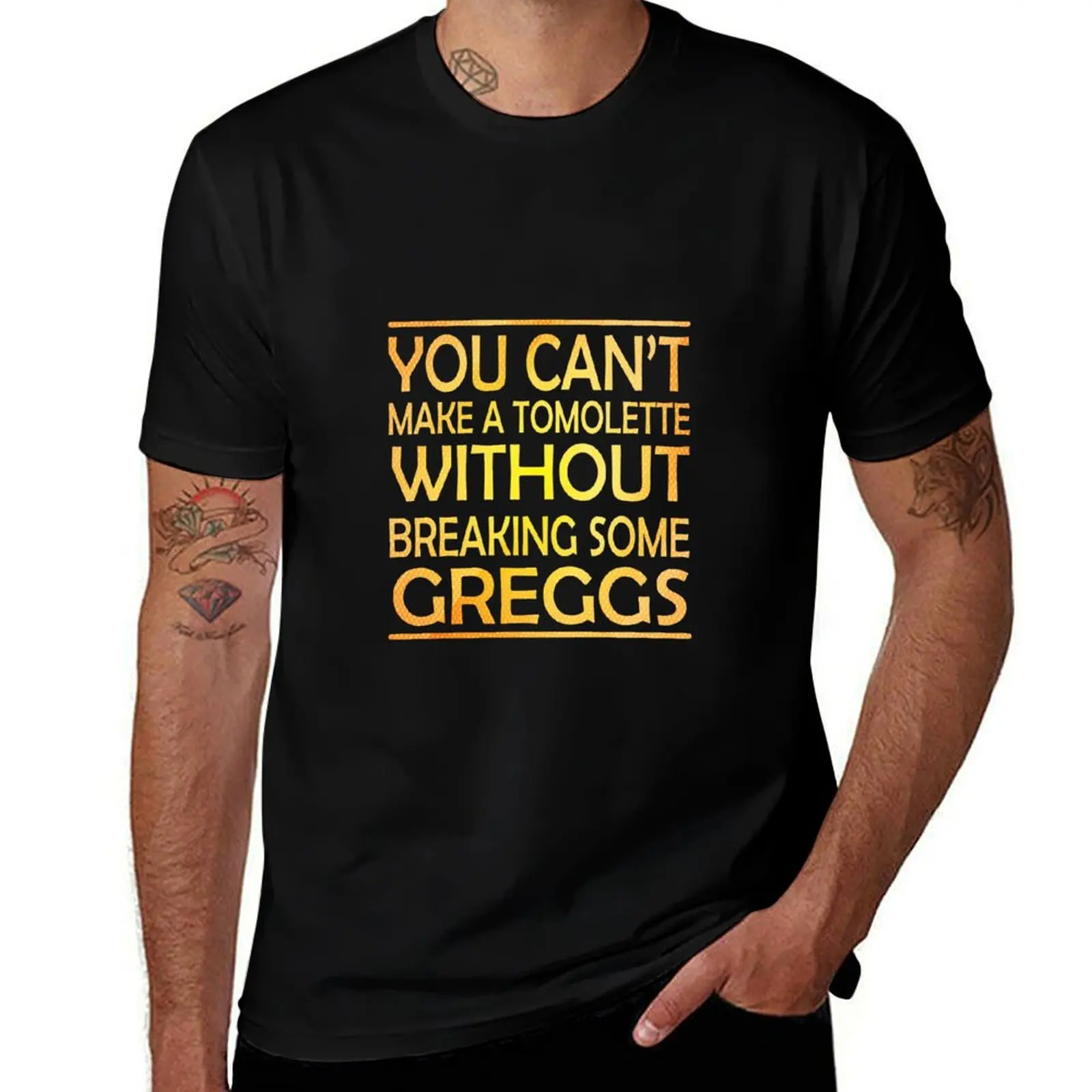 

can't tomlette shirts greggs shirts cotton a some T-Shirt without breaking You graphic greggs T-Shirt man quotes funny t make t
