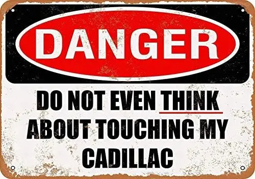 8 x 12 Metal Sign - Do Not Touch My Cadillac - Vintage Decorative Tin Sign