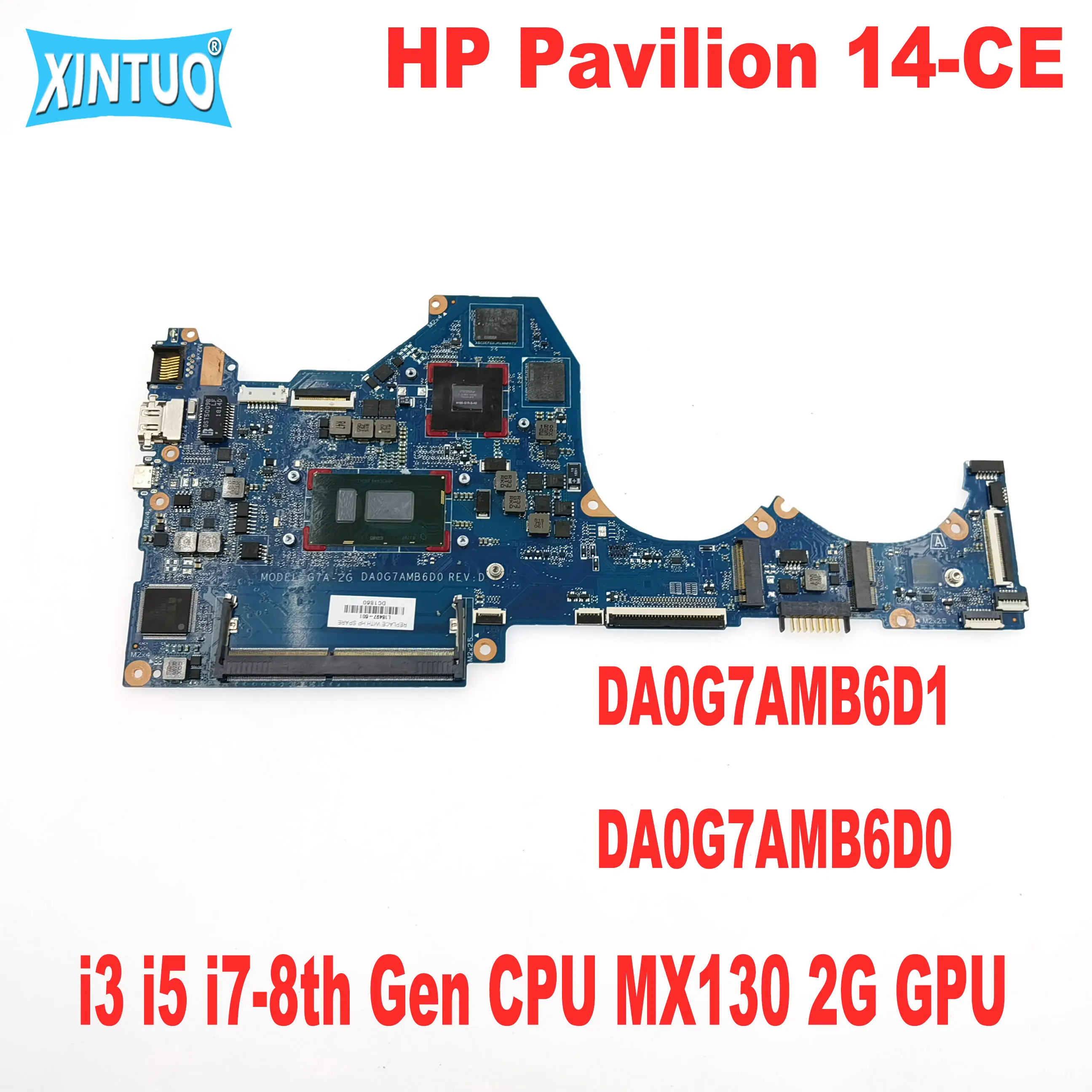 

DA0G7AMB6D1 DA0G7AMB6D0 материнская плата для ноутбука HP Pavilion 14-CE с i3 i5 i7-8th Gen CPU MX130 2G GPU DDR4 протестирована