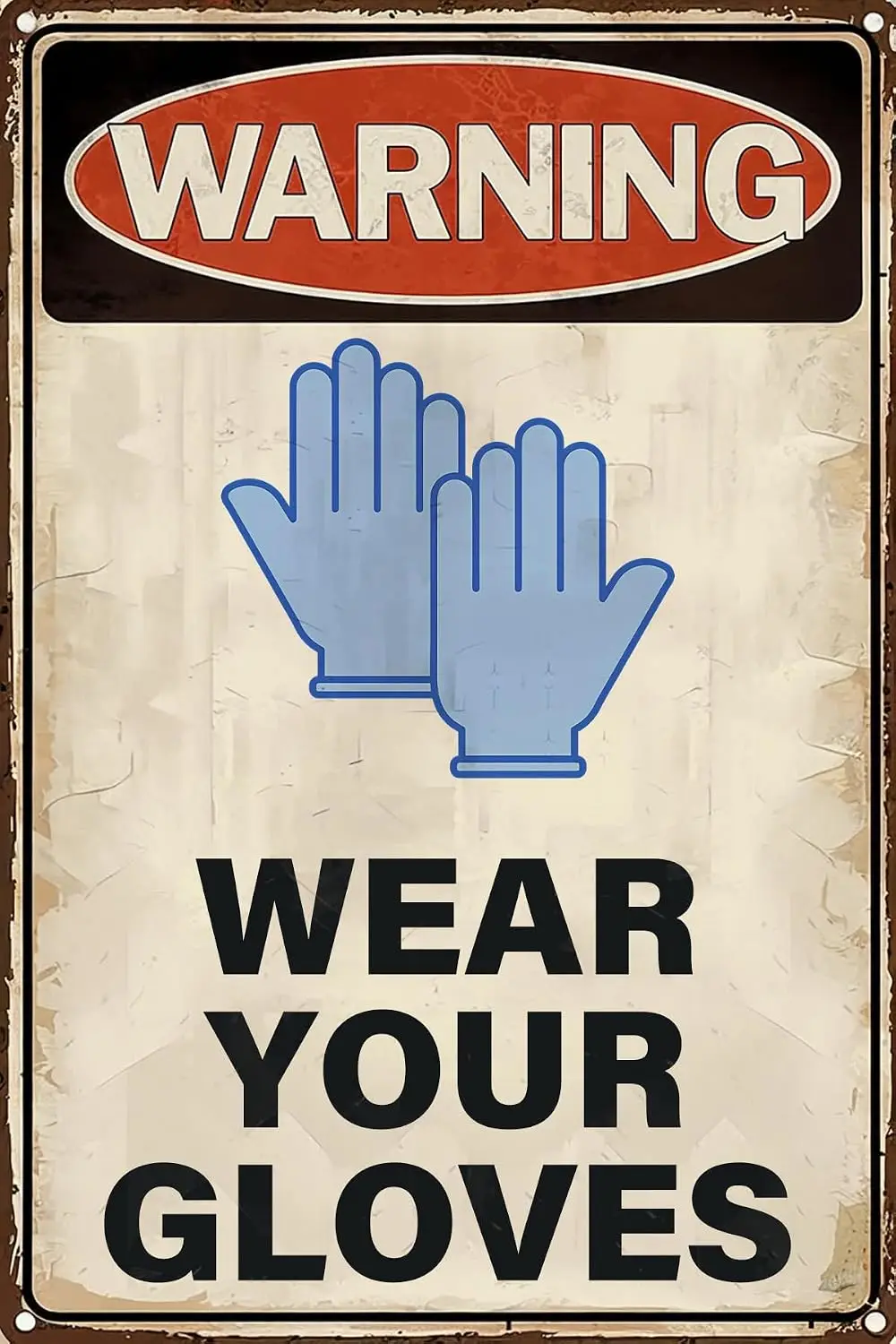 Warning Wear Your Gloves Metal Tin Signs Facility Protective Danger Warning Sign for Home Factory Yard Indoor Outdoor Decor sign