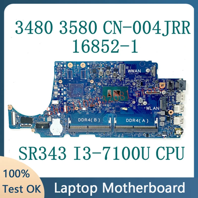 

004JRR 04JRR CN-004JRR 16852-1 Mainboard For DELL Latitude 3480 3580 Laptop Motherboard With SR343 I3-7100U CPU 100% Full Tested