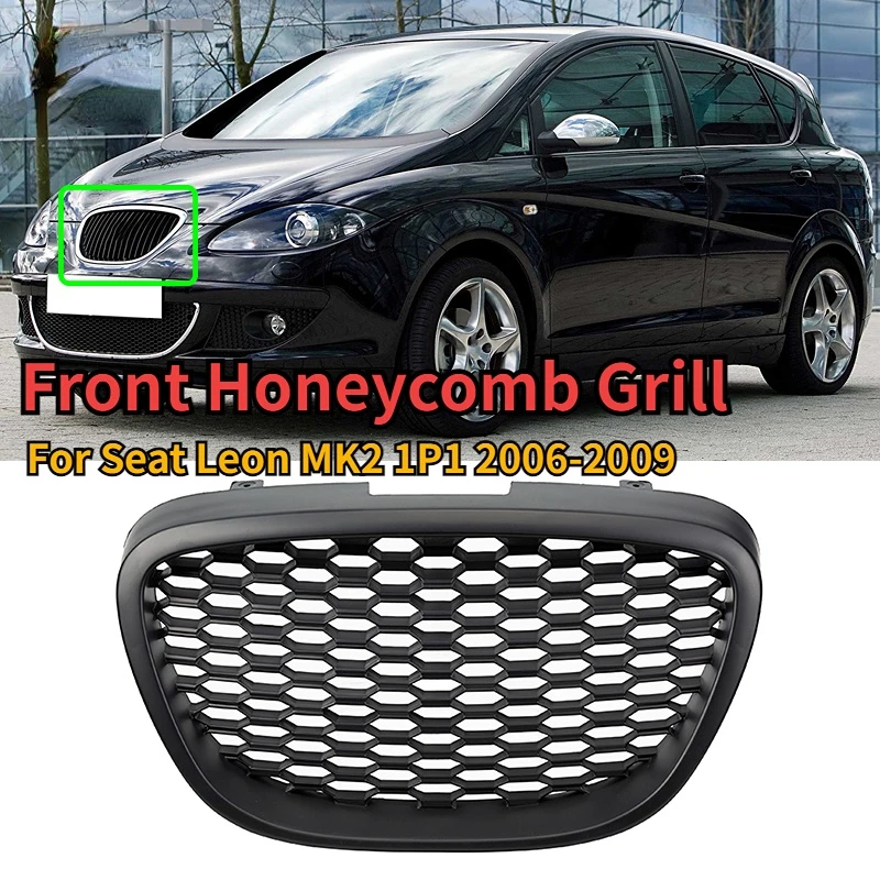 

Car Front Kidney Honeycomb Grille Hood Grill For Seat Leon MK2 1P1 2006-2009 Black Replacement Exterior Parts