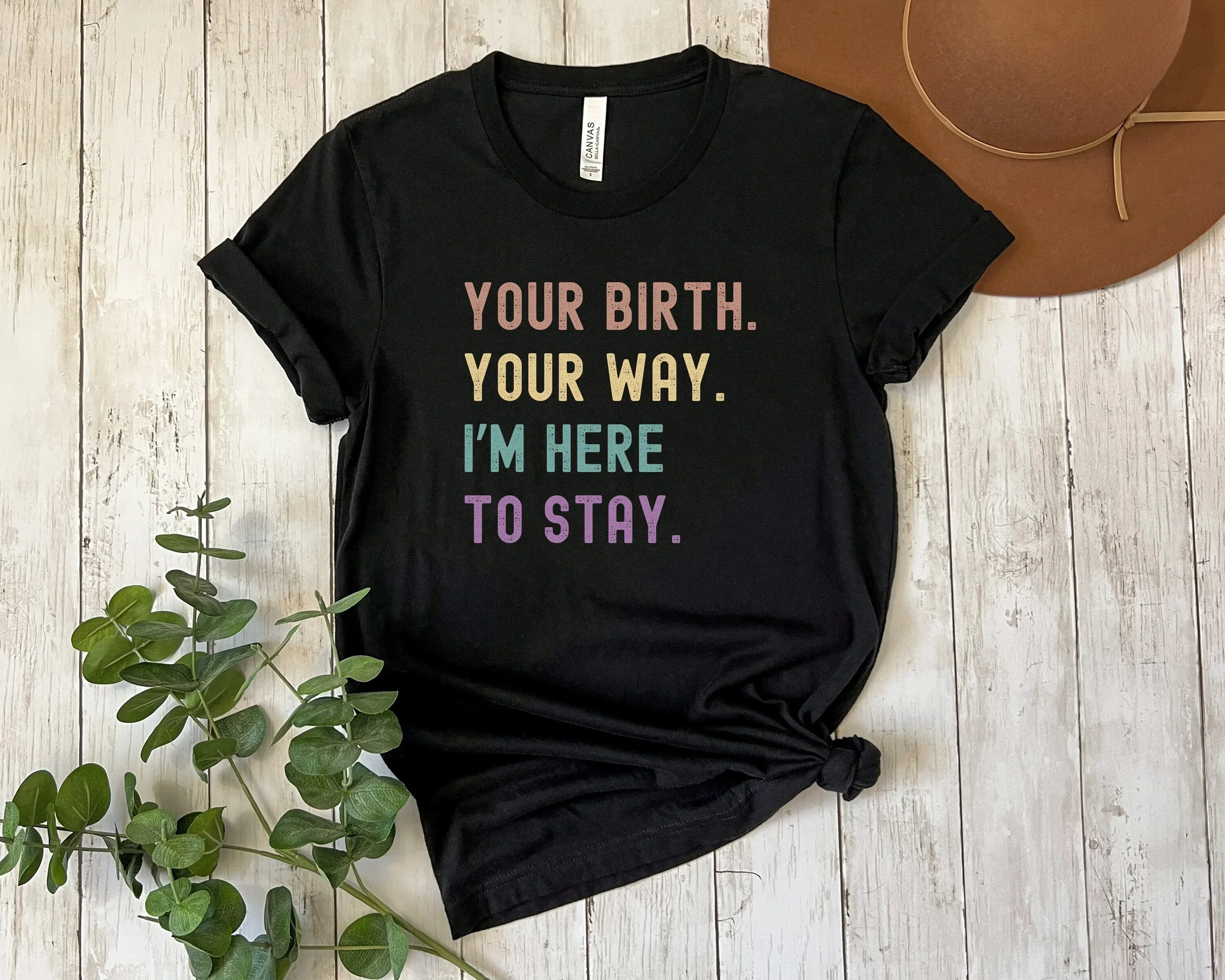 Doula T Shirt Your Birth Way Postpartum Midwife First Time Mom Labor And Delivery Top Baby