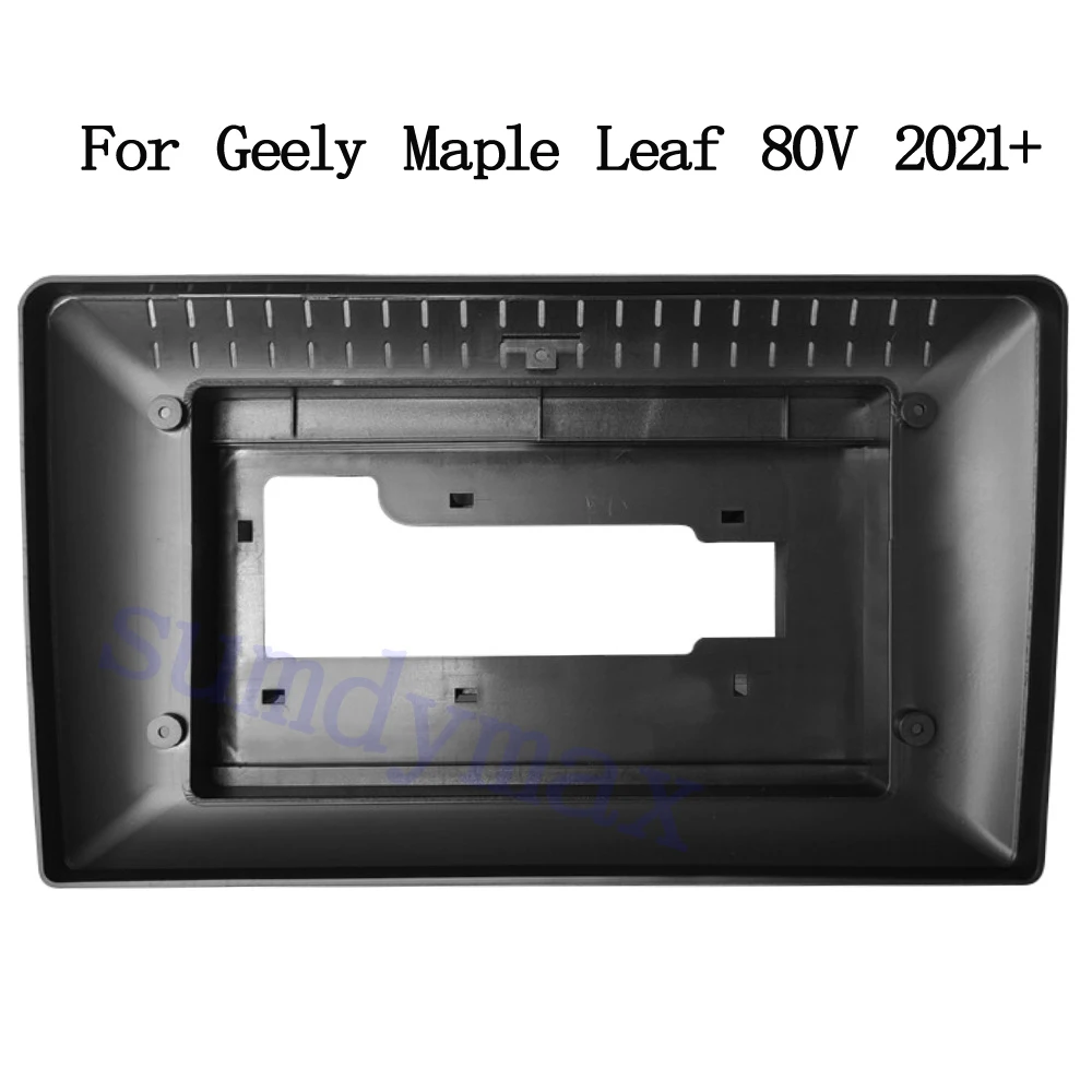 10.1inch car panel Trim Dashboard Panel Kit For Geely Maple Leaf 80V 2021 2022 big screen 2 Din android Car Radio Fascia Frame
