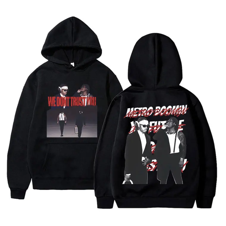 

2024 New Rapper Metro Boomin and Future We Don't Trust You Graphic Hoodie Men Hip Hop Trendy Hoodies Male Oversized Sweatshirt