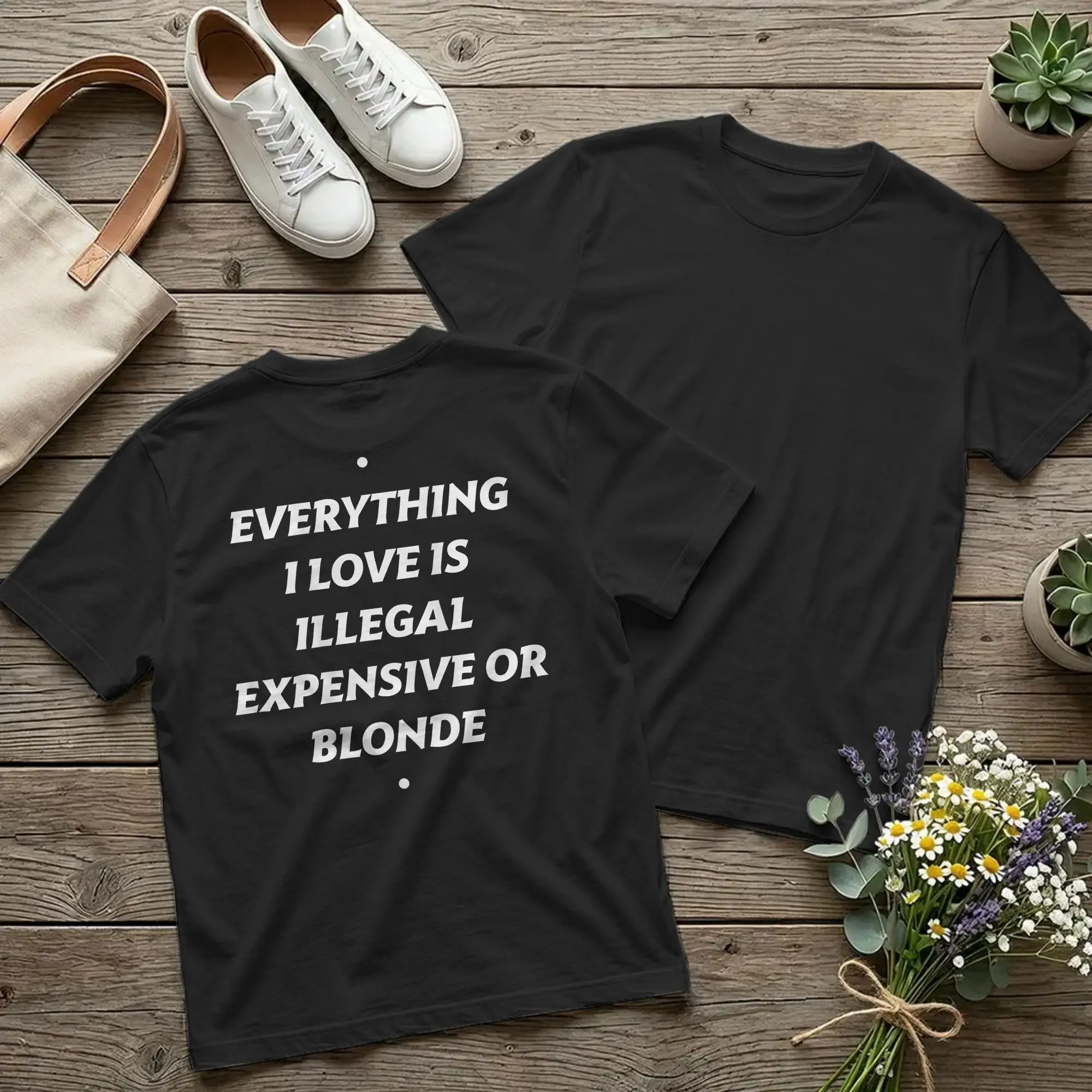 Backprint Humorous Everything I Love Is Illegal Expensive or Blonde T-Shirts Men Cotton T Shirts Funny Short Sleeve Tees Tops