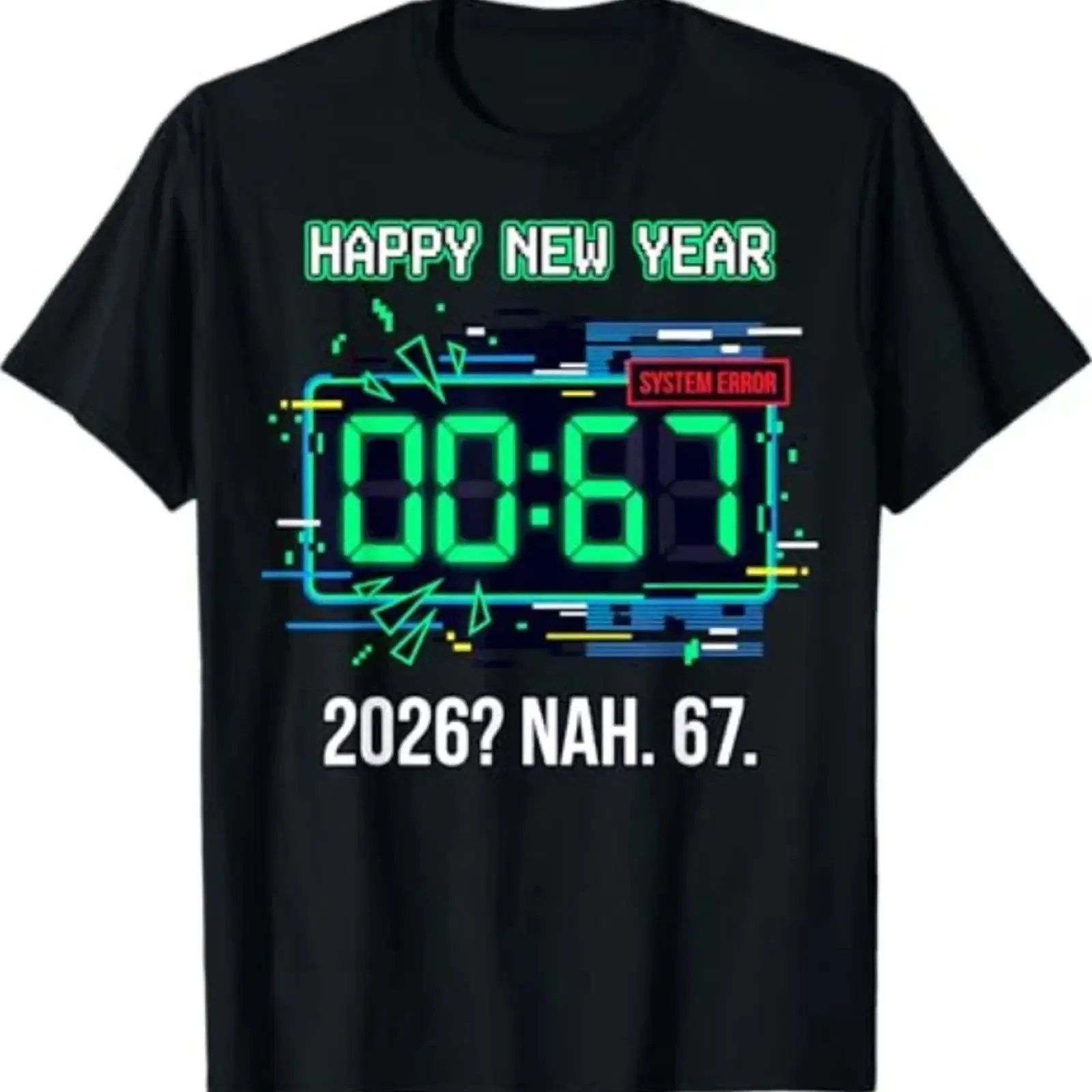 Happy New Year 2026 Glitch Clock 67 System Error Funny T Shirt vintage Washed Stylish Soft homme fashion Versatile Slightly