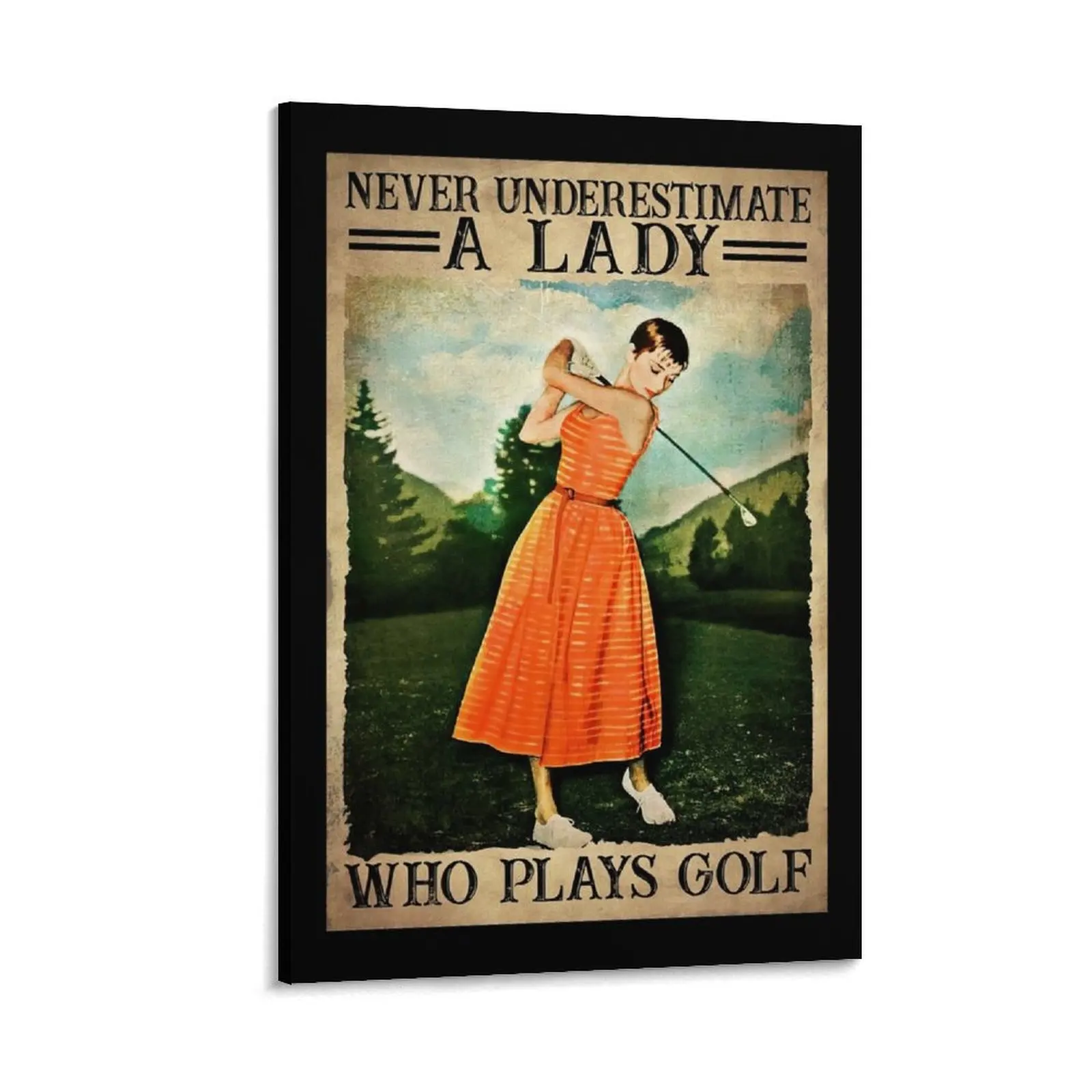

Never Underestimate A Lady Who Plays Golf - Lady Plays Golf - Women Plays Golf Canvas Painting decoration for the room