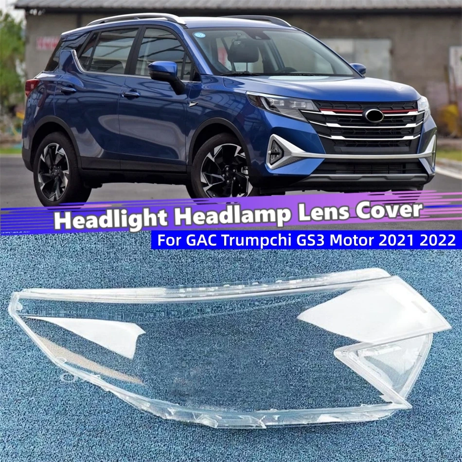 

For GAC Trumpchi GS3 Motor 2021 2022 Accessory Cars Lights Cover Headlight Housing Car Front Headlight Lens Cover Lights Shell