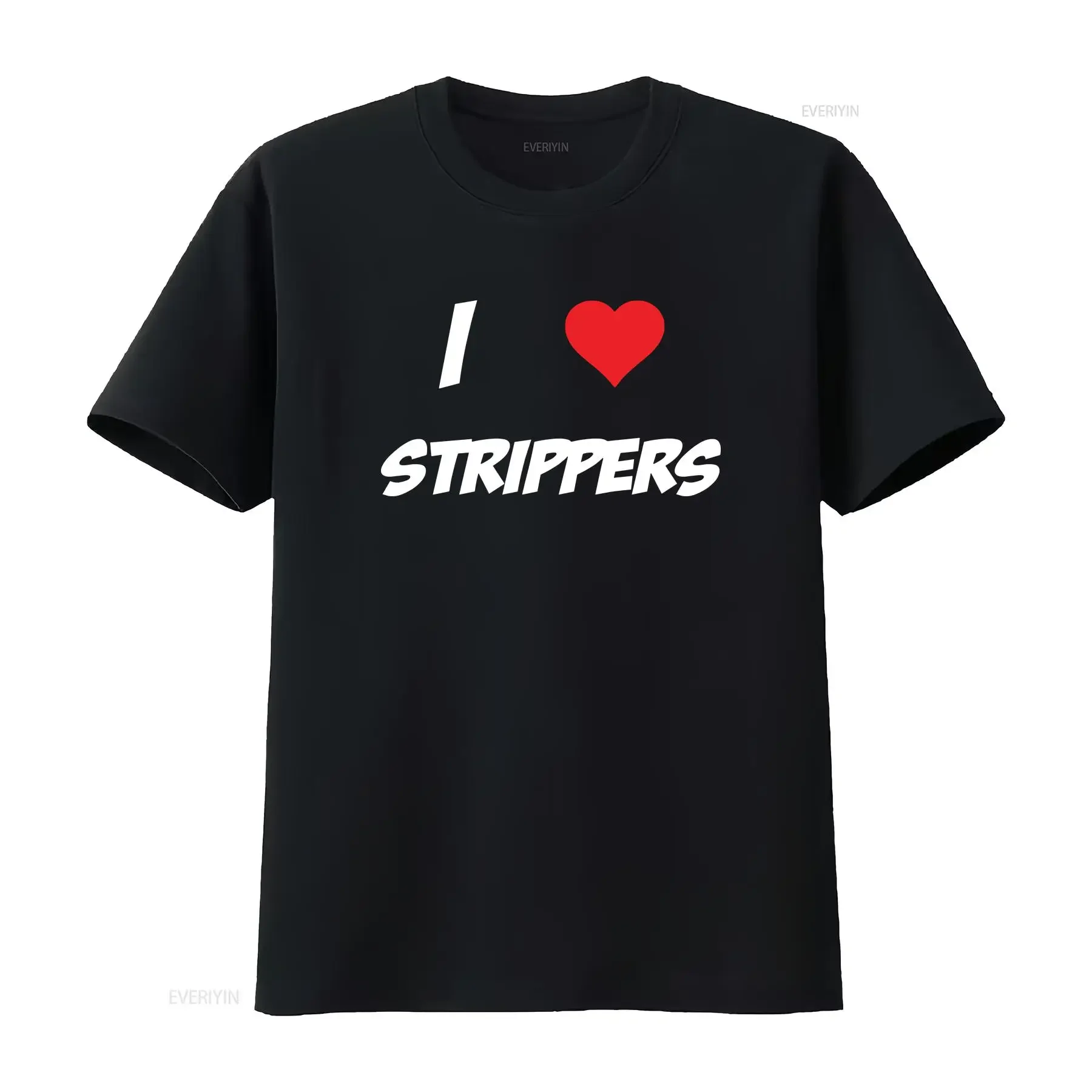 I LOVE STRIPPERS Xmas Idea Mens Women T SHIRTS TOP Multi Color Size S 2XL vintage Washed Comfortable designer clothes Slightly