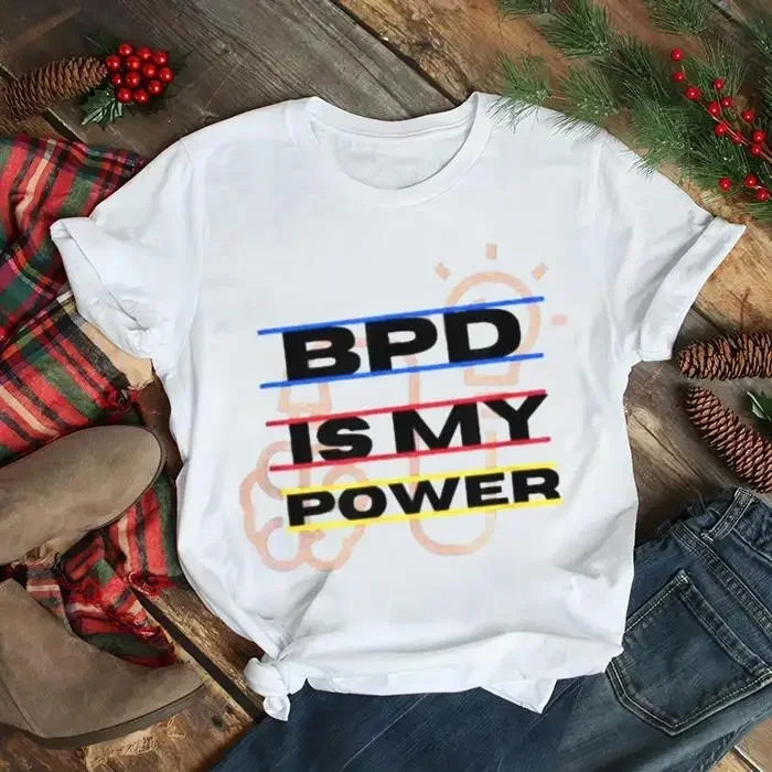 Borderline Personality Disorder Bpd Is My Power Shirt