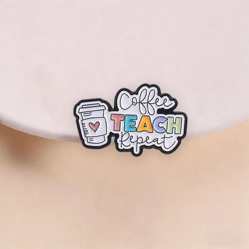 Coffee Teach Repeat Enamel Pin Teacher Quote Heart Coffee Cup Brooch Lapel Badge Jewelry Gift for Educators Workers Friends