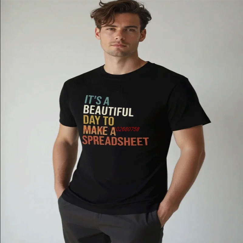 It's A Beautiful Day To Make A Spreadsheet, Accountant Graphic T Shirts Cotton Short Sleeve T-Shirts Designer Mens Clothes