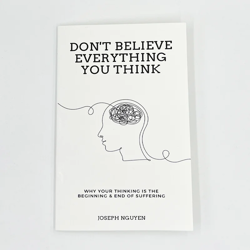 Don't Believe Everything You Think by Joseph Nguyen Why Your Thinking Is The Beginning  End Of Suffering Paperback English Book