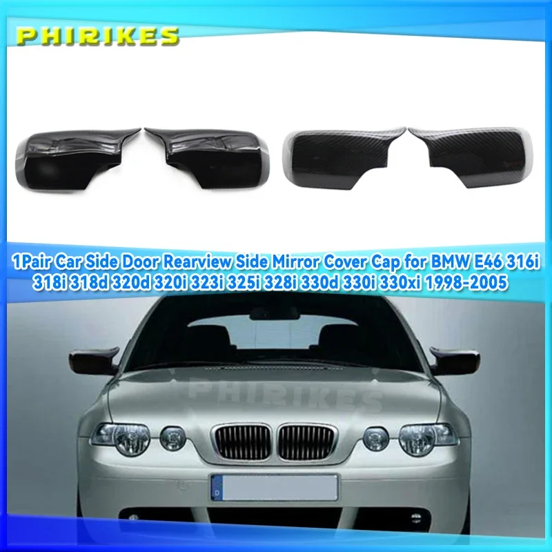 

1Pair Car Side Door Rearview Side Mirror Cover Cap for BMW E46 316i 318i 318d 320d 320i 323i 325i 328i 330d 330i 330xi 1998-2005