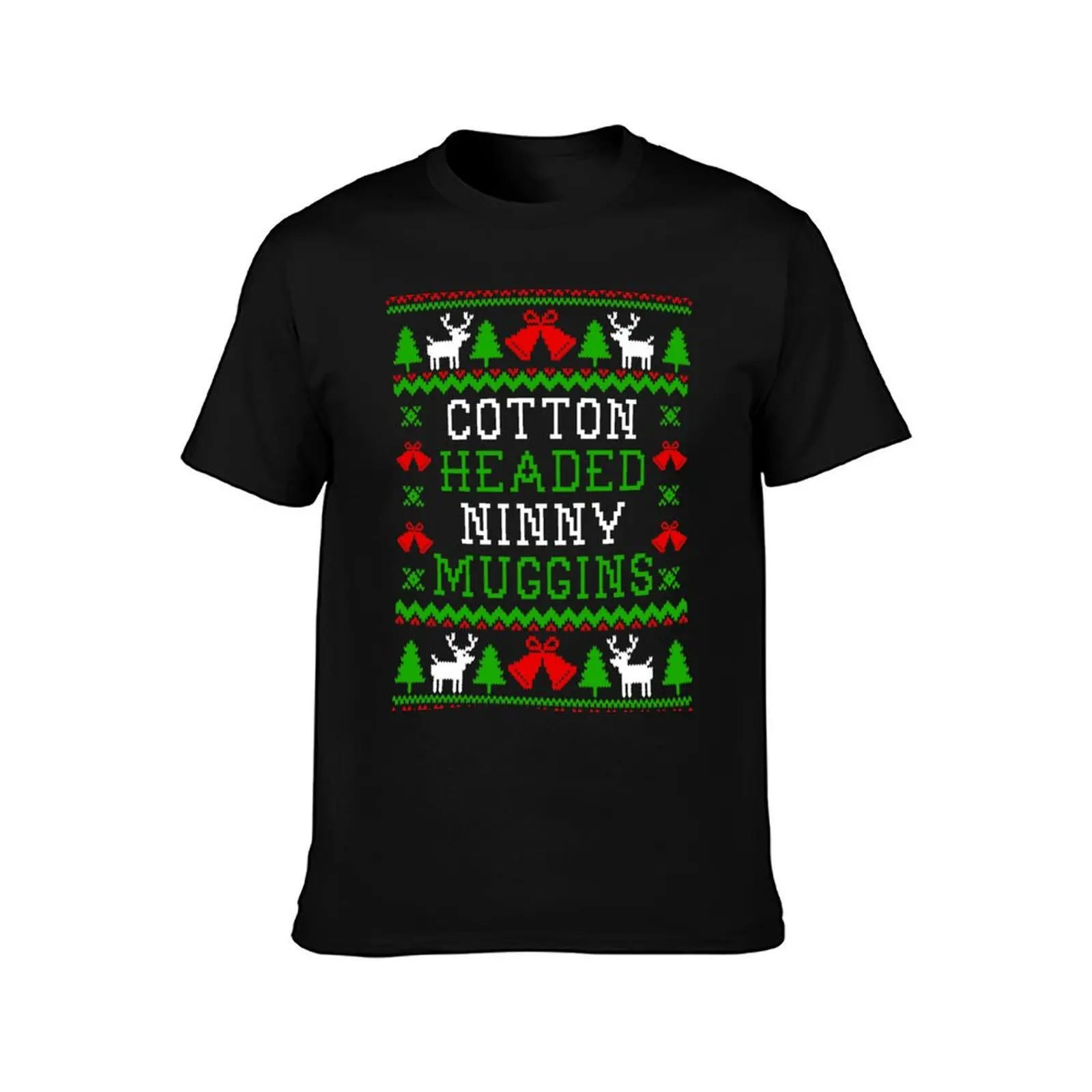 Cotton Headed Ninny Muggins - Elf Quote - Ugly Christmas Sweater Style T-Shirt Summer Casual Cotton Tee Vintage Graphic Print
