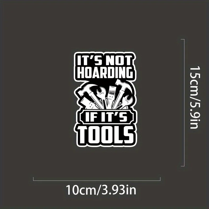 Funny Tool Lover Sticker Its Not Hoarding If Its Tools Carpenter Mechanic Gift Woodworking Sticker