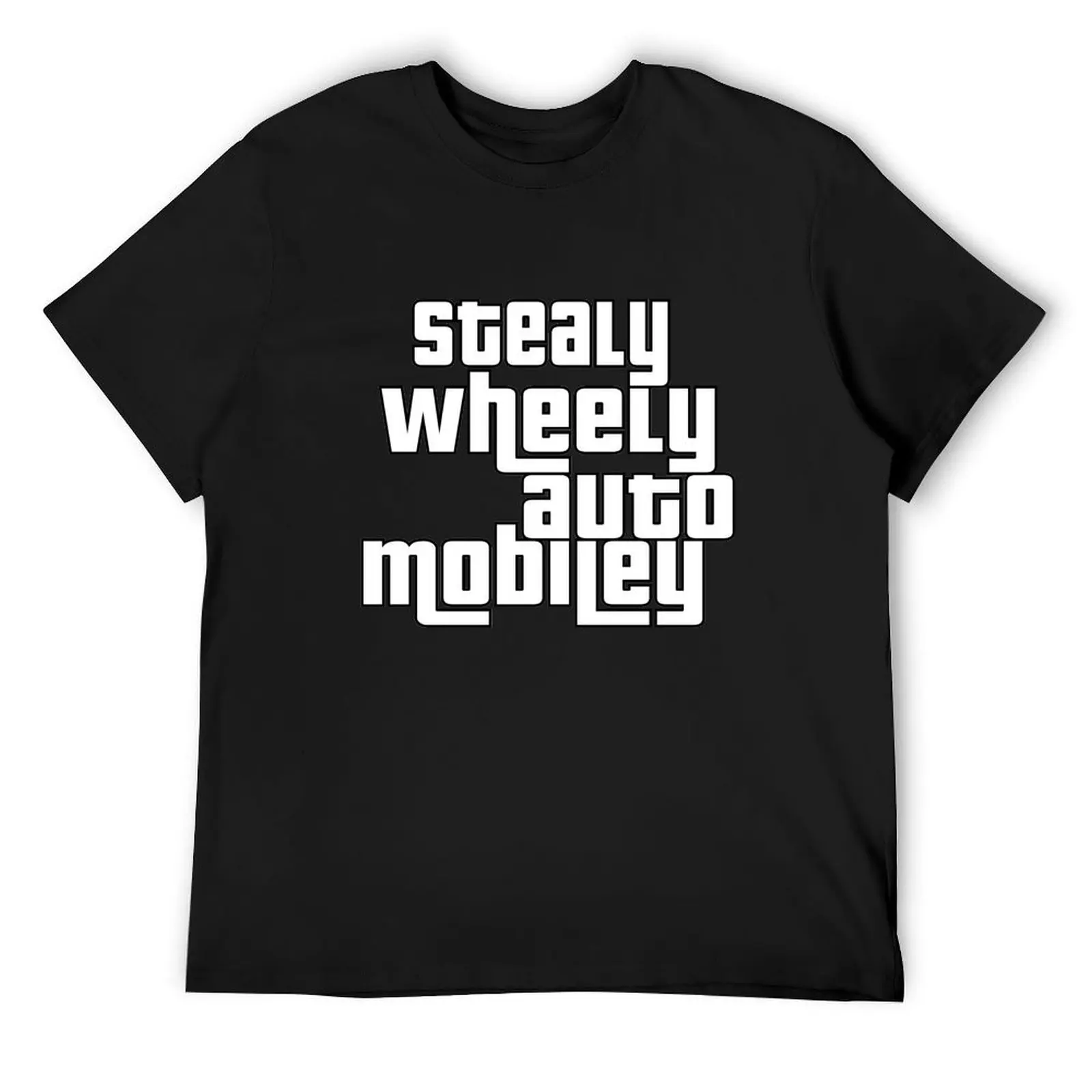 Stealy Wheely Automobiley T-Shirt graphic t shirt vintage oversizeds graphic tee shirt plain t shirts men