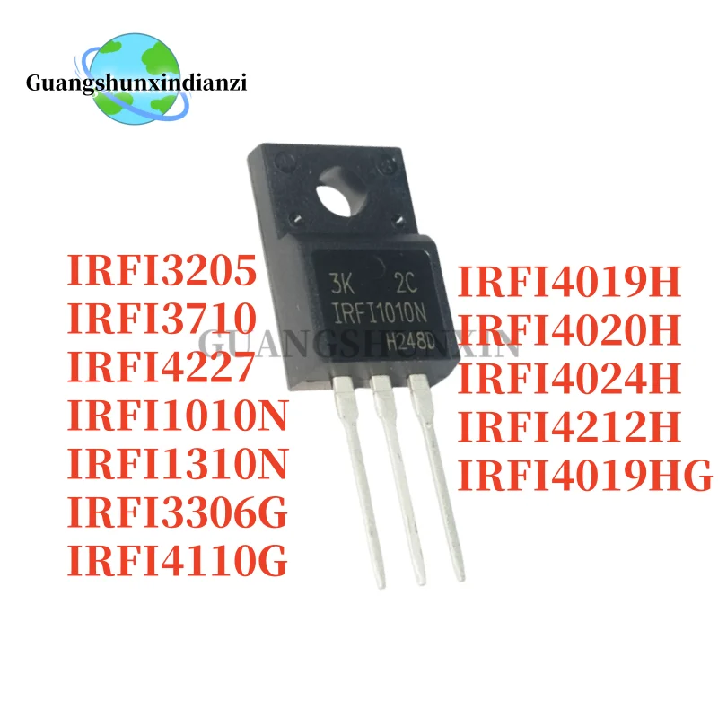 10PCS NEW IRFI3205 IRFI3710 IRFI4227 IRFI1010N IRFI1310N IRFI3306G IRFI4110G IRFI4019H IRFI4020H IRFI4024H IRFI4212H IRFI4019HG