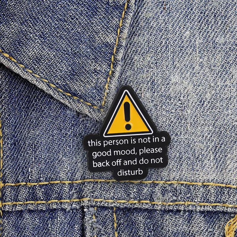 This Person Is Not In A Good Mood Please Back Off And Do Not Disturb Enamel Badge Warning Sign Alloy Pin Brooch Jewelry Gifts Fo