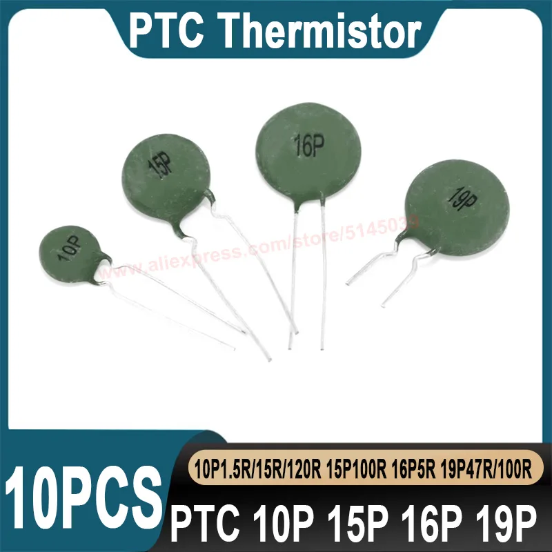 (10 pieces) PTC 10P 15P 16P 19P 1.5R 15R 120R 100R 5R 47R Electric welding machine Positive Temperature Thermistor New Original