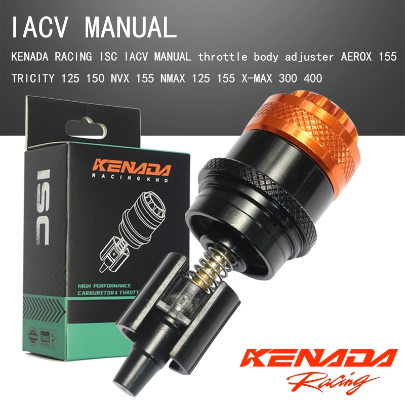 

For MANUAL throttle body adjuster KENADA RACING ISC IACV AEROX 155 TRICITY 125 150 NVX 155 NMAX 125 155 X-MAX 300 400