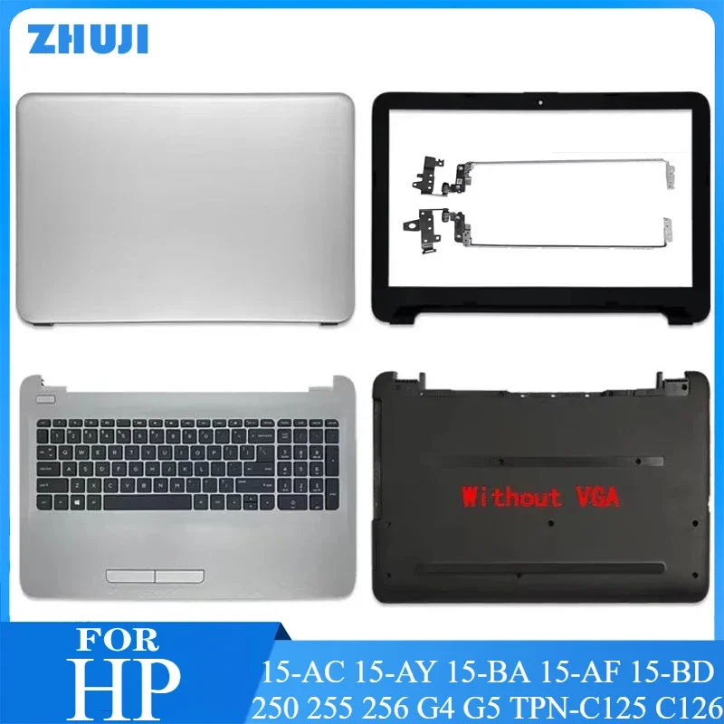 

For HP 15-AC 15-AY 15-BA 15-AF 15-BD 250 255 256 G4 G5 TPN-C125 TPN-C126 LCD Back Cover/Front Bezel/Palmrest Upper/Bottom Case