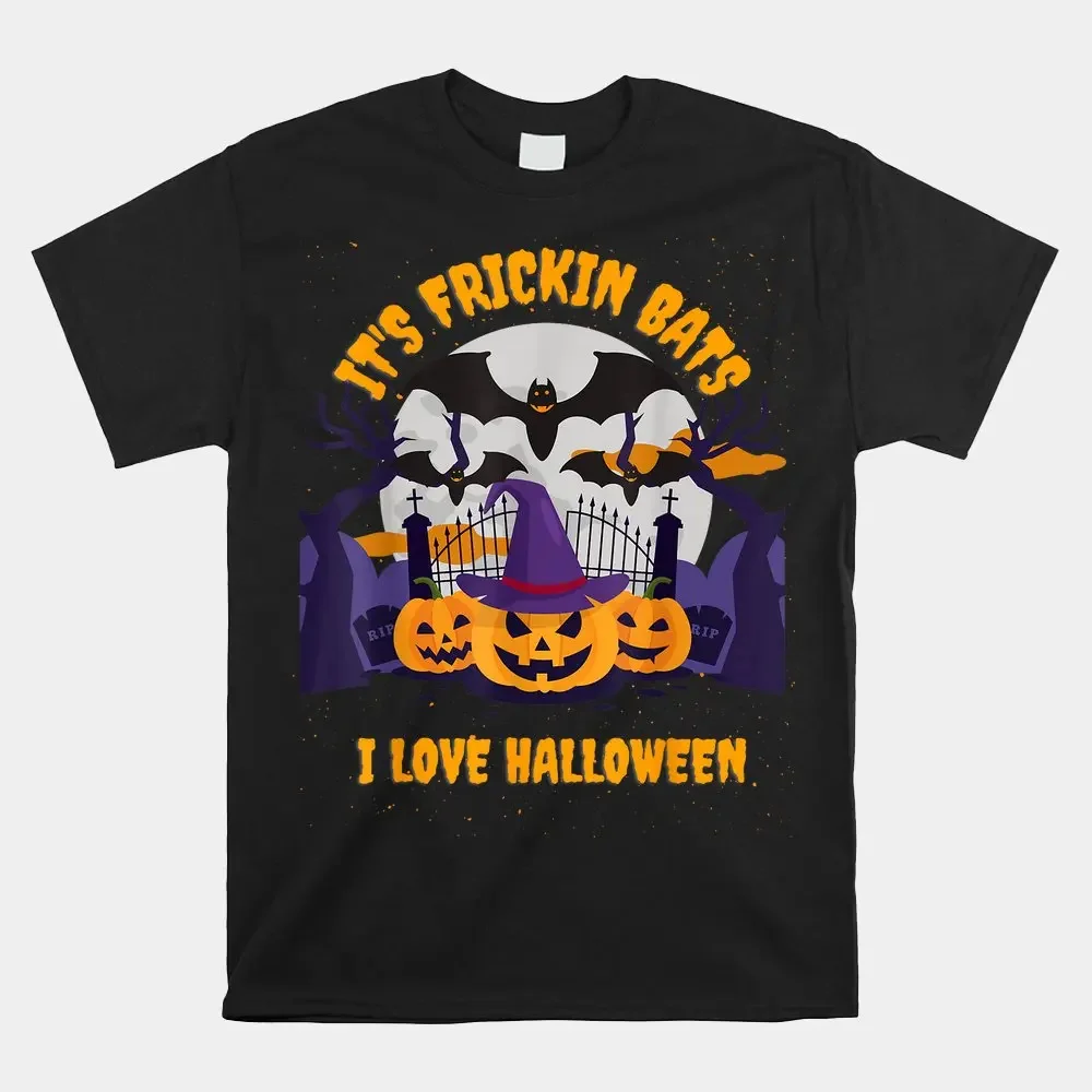 

It’s Frickin Bats I Love Halloween Shirt