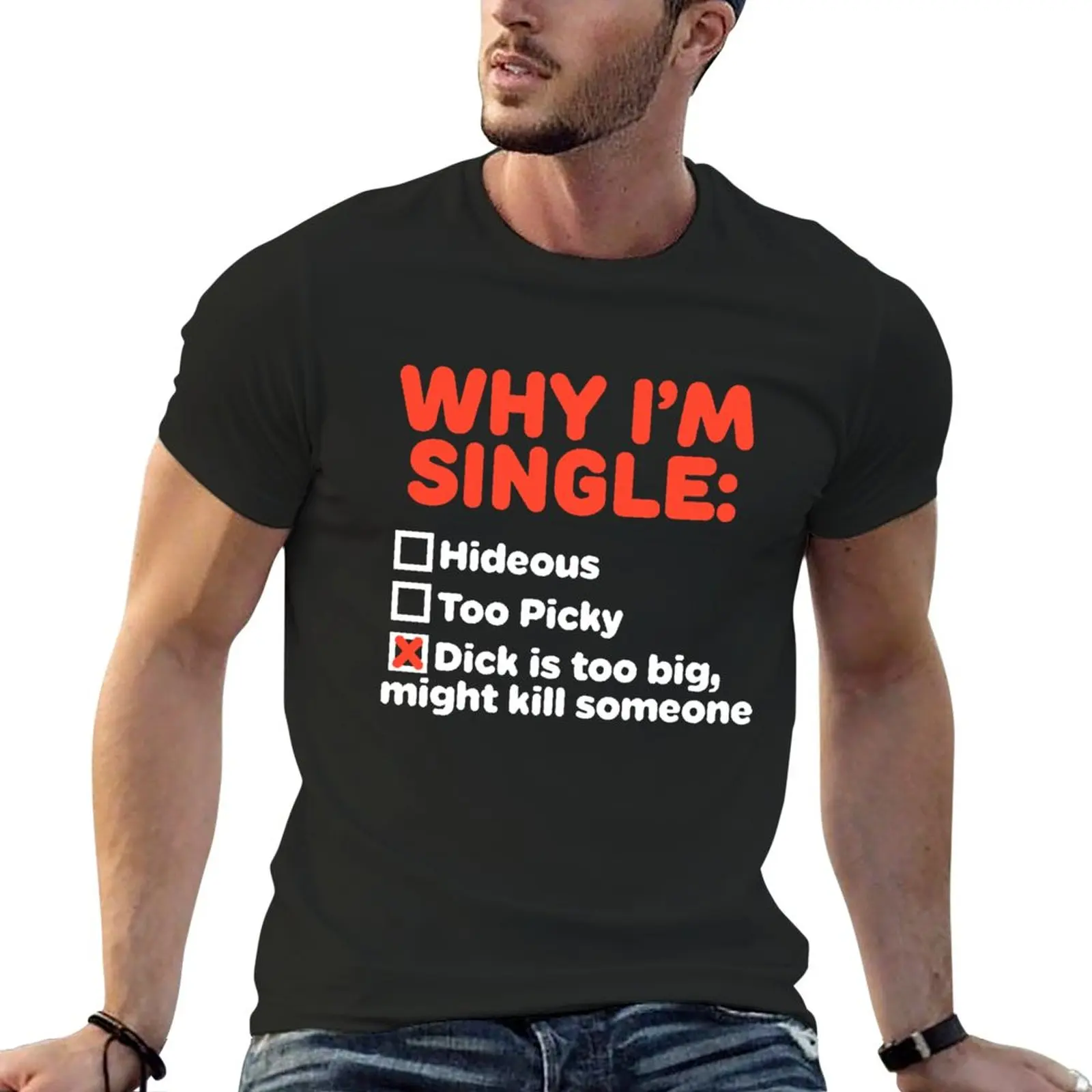 WHY I'M SINGLE T-Shirt plain sports fans blanks cute clothes Short sleeve tee men