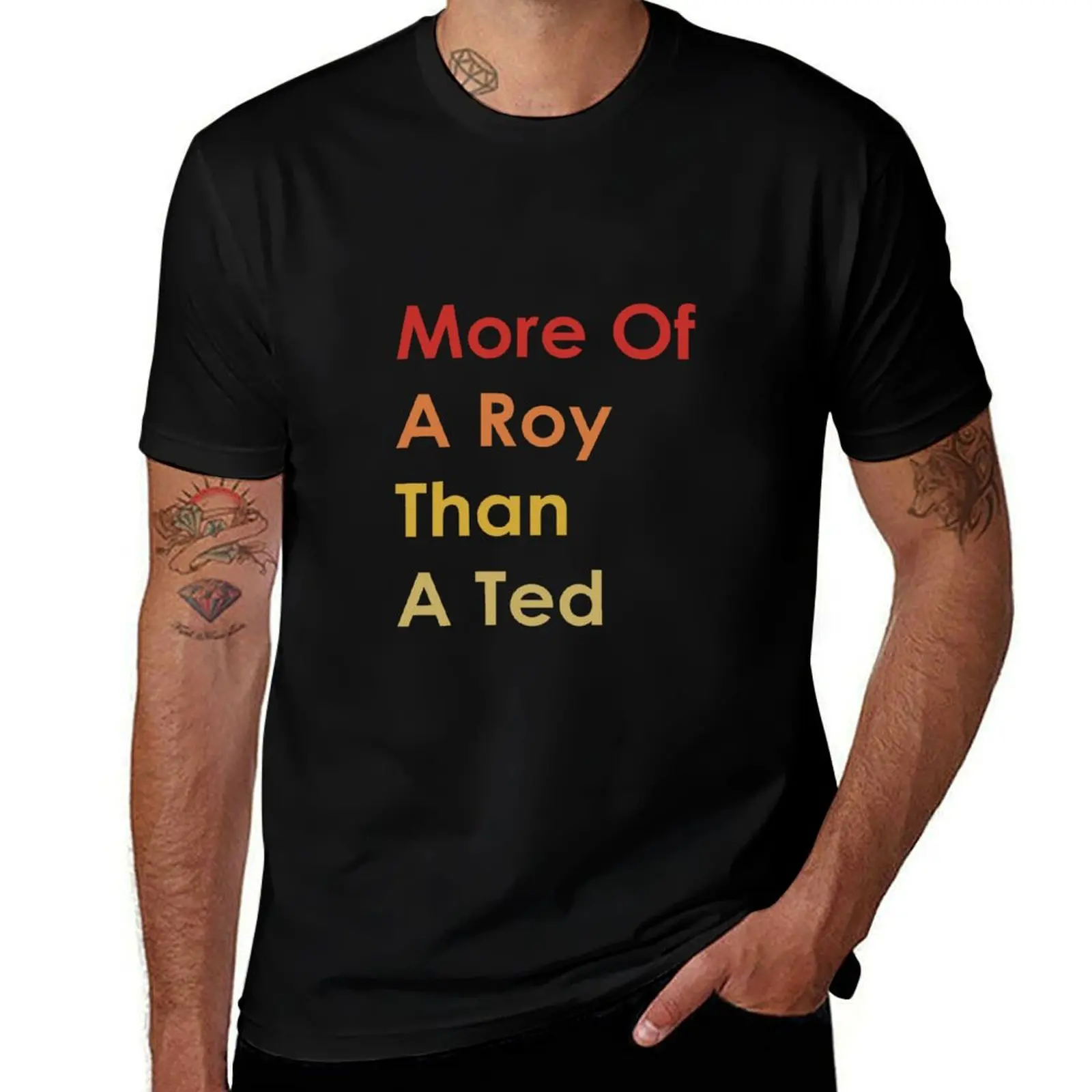 More Of A Roy Than A Ted T-Shirt Comfortable Daily Wear Tee T-Shirt