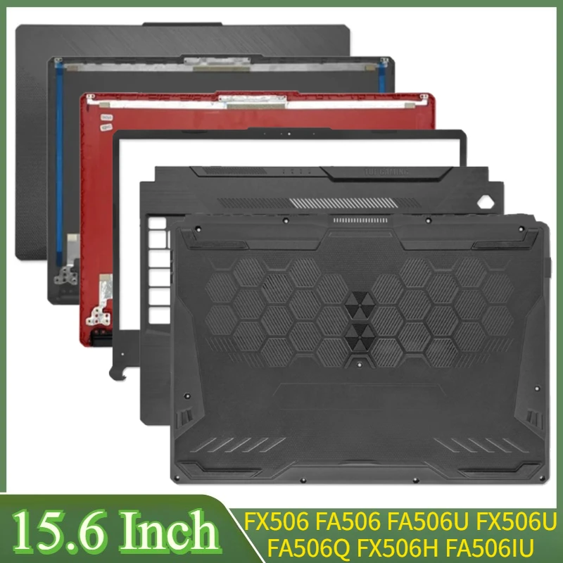 

15.6"New For FX506 FA506 FA506U FX506U FA506Q FX506H FA506IU Laptop LCD Back Cover Front Bezel Palmrest Bottom Case Hinges