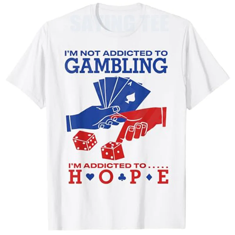 Poker Funny Casino Gambling Quote I’m Addicted To Hope T-Shirt Y2k Poker Cards Gamer Saying Tee Novelty Gift Personalized Outfit