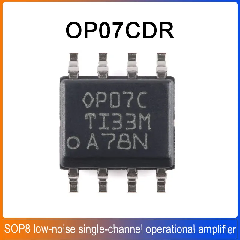 

10-50pcs OP07CDR SOP8 OP07 OP07C Low Offset Voltage (0.25mV) Single-channel Operational Amplifier Chip