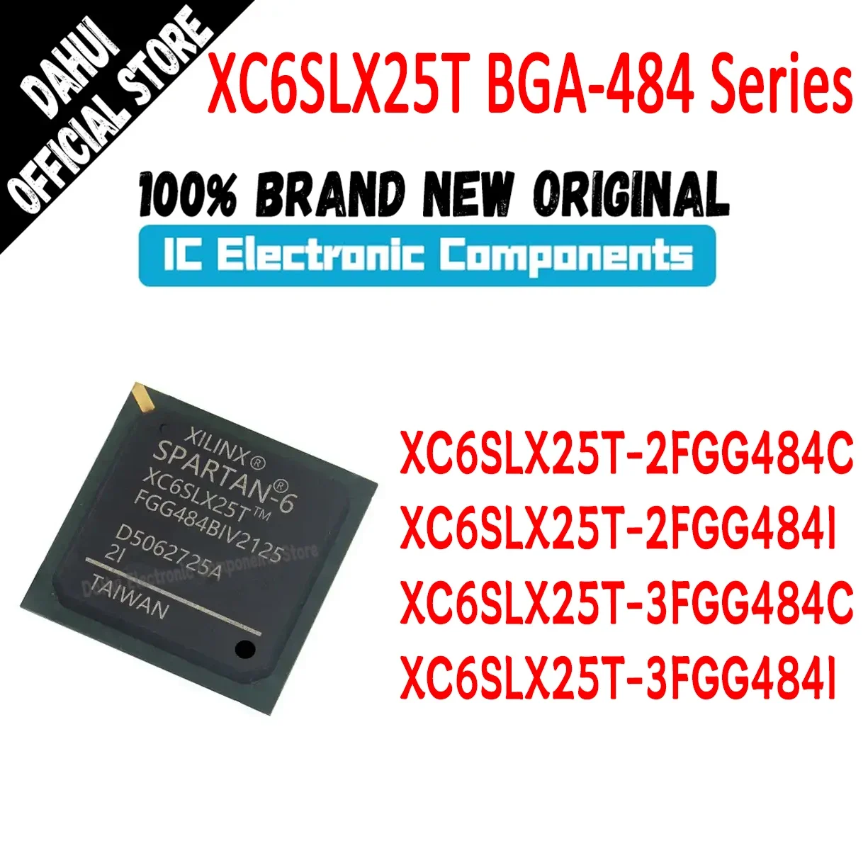 

XC6SLX25T-2FGG484C XC6SLX25T-2FGG484I XC6SLX25T-3FGG484C XC6SLX25T-3FGG484I XC6SLX25T IC MCU CPLD FPGA Chip BGA-484