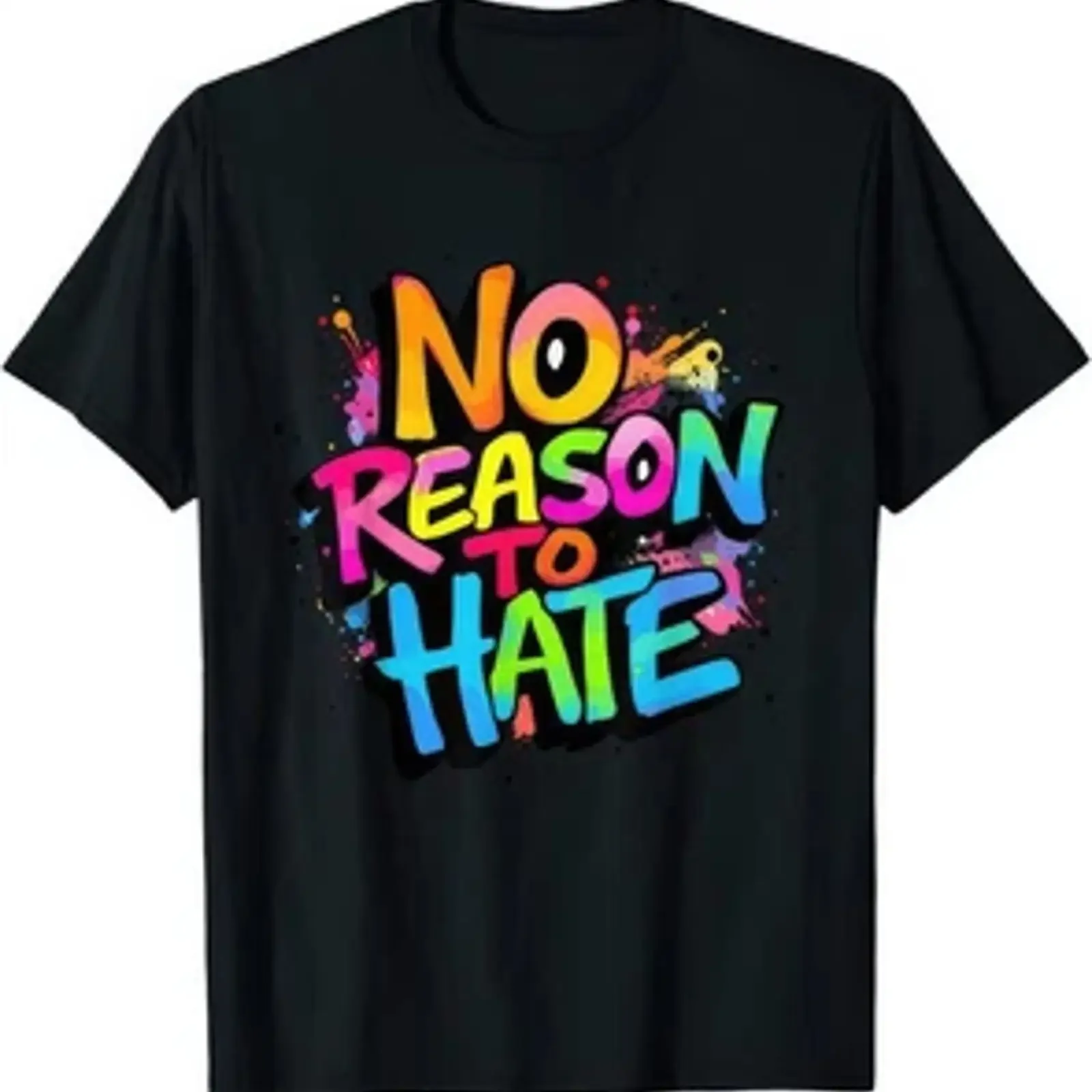 No Reason To Hate Inspirational Unity Message T Shirt vintage Washed Stylish fashion graphic Top For Everyday Wear Stretched