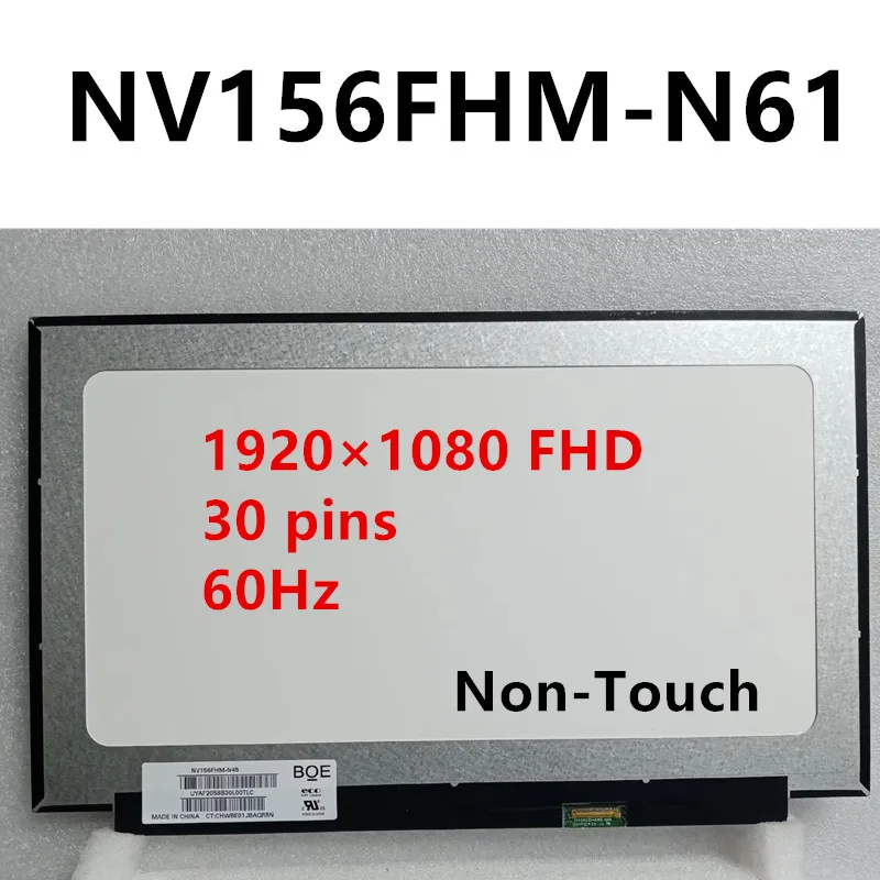 NV156FHM-N61 NV156FHM N61 BOE0747 BOE06FB 15.6 inch 60Hz 1920×1080 FHD laptop LCD screen replacement eDP 30 pin Non-Touch Tested