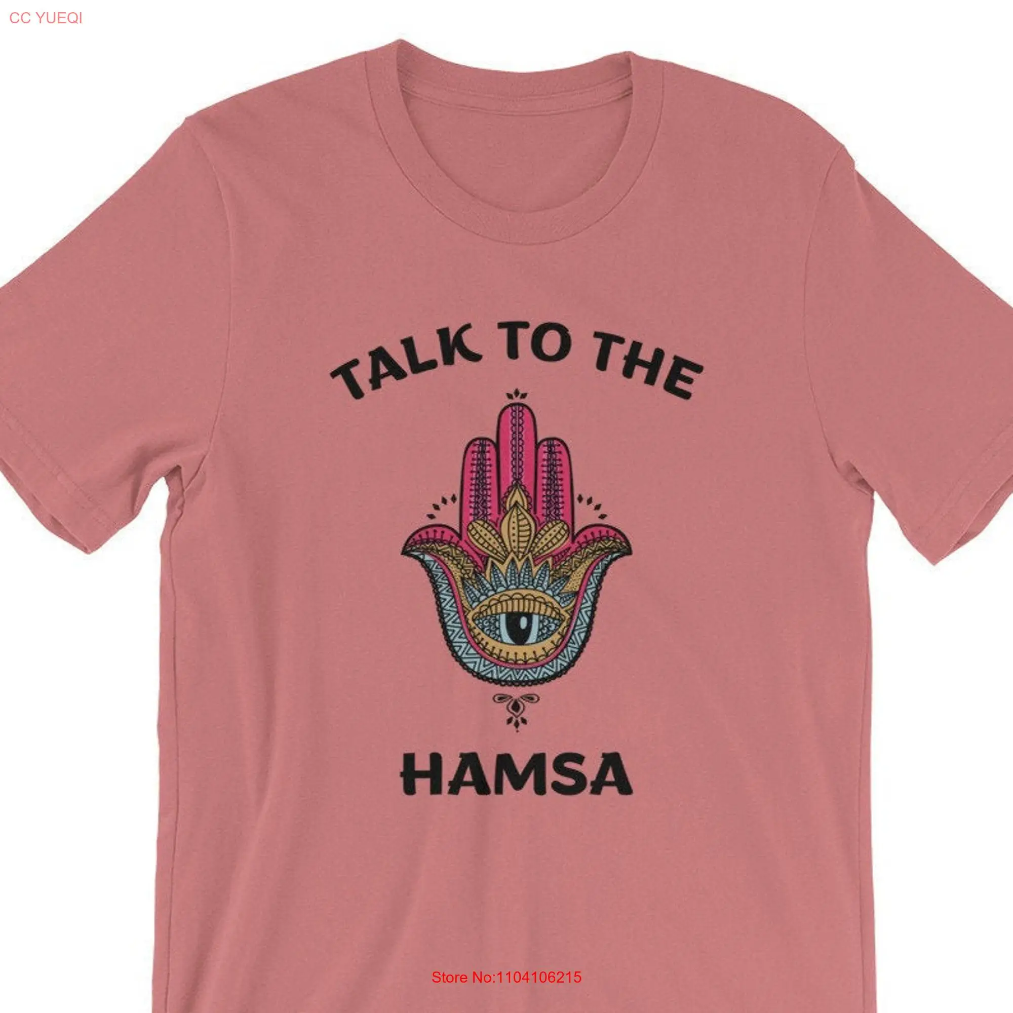 Talk To The Hamsa  T Shirt long or short sleeves