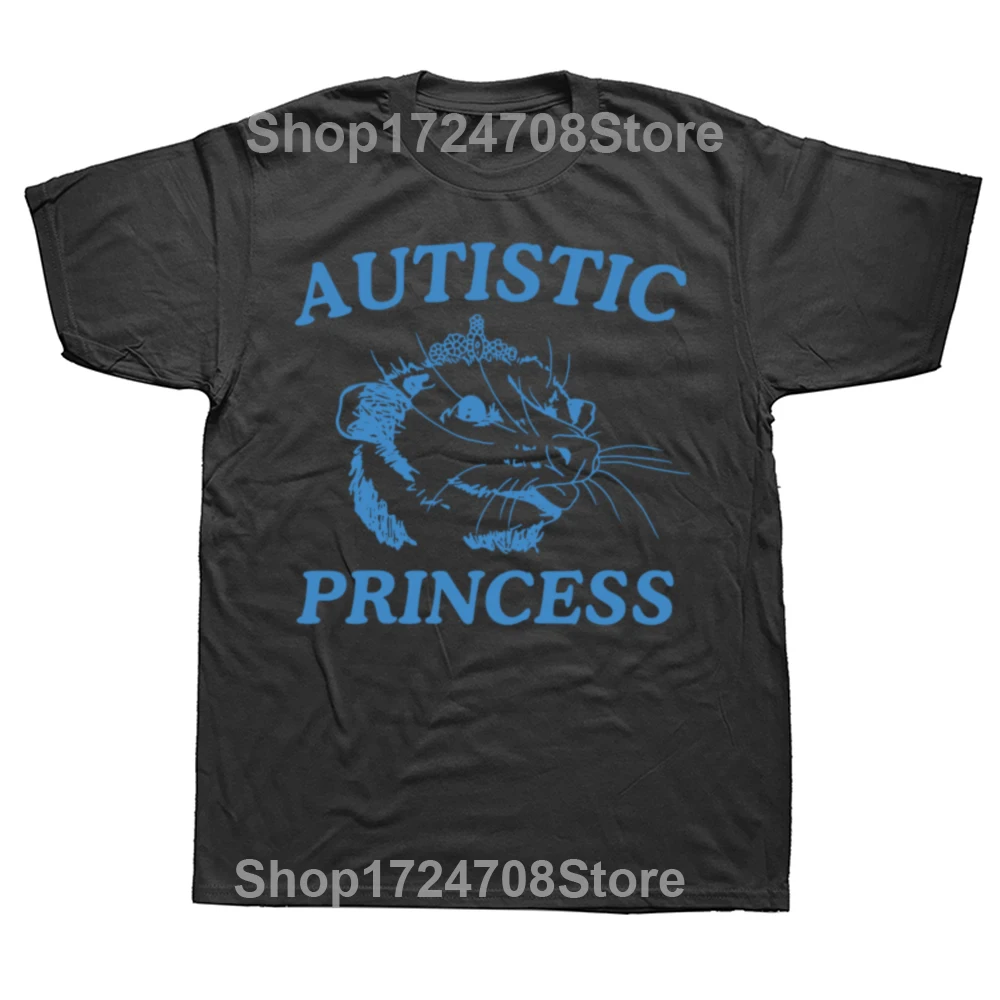 Funny Autistic Princess T Shirts Summer Style Graphic Cotton Streetwear Short Sleeve Birthday Gifts T-shirt Mens Clothing